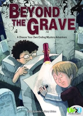 Beyond the Grave: A Choose Your Own Ending Mystery Adventure