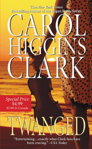 Twanged (Regan Reilly Mysteries) by Carol Higgins Clark