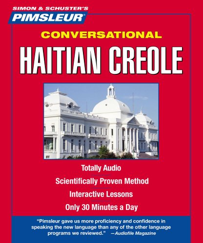 Haitian Creole, Conversational: Learn to Speak and Understand Haitian Creole with Pimsleur Language Programs by Paul Pimsleur