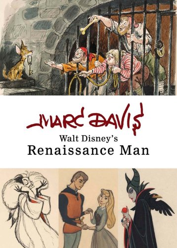 Marc Davis: Walt Disney's Renaissance Man by Disney Book Group