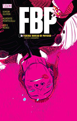 FBP: Federal Bureau of Physics Vol. 3: Standing on Shoulders by Simon Oliver 
			
			
		
		
		
       	 
       		
       			,