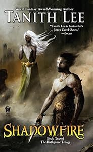 Shadowfire: Birthgrave Trilogy: Book Two by Tanith Lee