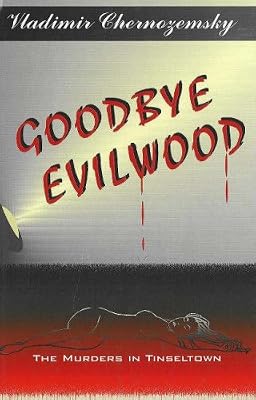 Goodbye Evilwood: The Murders in Tinseltown