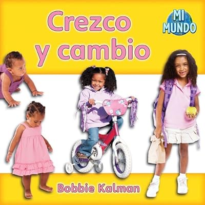 Crezco y cambio / I am Growing and Changing