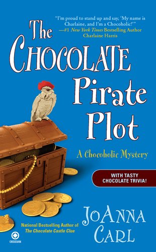 The Chocolate Pirate Plot: A Chocoholic Mystery by JoAnna Carl