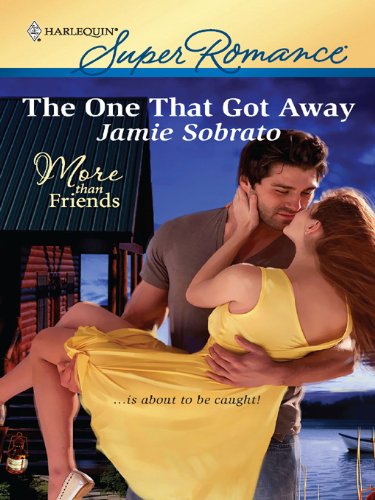 The One That Got Away (More Than Friends Book 3) by Charlotte Phillips