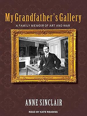 My Grandfather's Gallery: A Family Memoir of Art and War