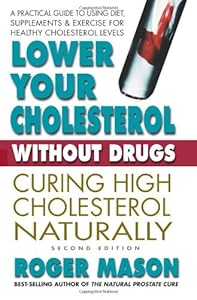 Lower Your Cholesterol Without Drugs, Second Edition: Curing High Cholesterol Naturally