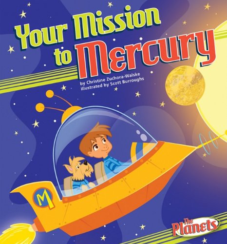 Your Mission to Mercury by Christine Zuchora-Walske