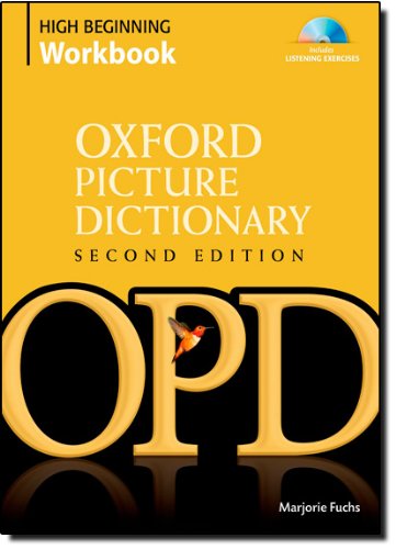 Oxford Picture Dictionary High Beginning Workbook: Vocabulary reinforcement activity book with 4 audio CDs by Marjorie Fuchs
