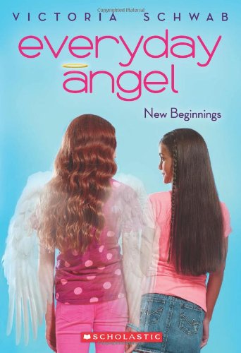 Everyday Angel #1: New Beginnings by Victoria Schwab
