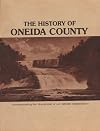 The History of Oneida County: Commemorating the Bicentennial of our National Independence