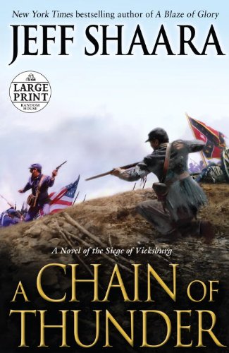 A Chain of Thunder: A Novel of the Siege of Vicksburg by Jeff Shaara