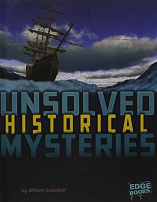 Unsolved Historical Mysteries