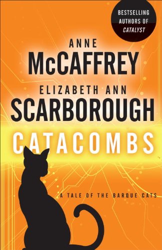 Catacombs: A Tale of the Barque Cats (A Tale of Barque Cats) by Anne Mccaffrey
