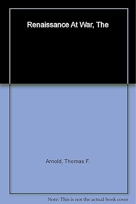 The Renaissance at War (Smithsonian History of Warfare)
