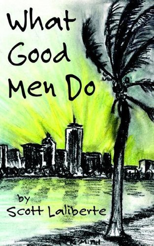 What Good Men Do by Scott Laliberte
