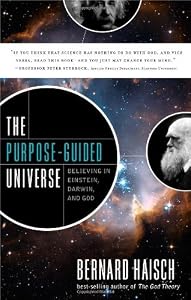 The Purpose-Guided Universe: Believing In Einstein, Darwin, and God by Bernard Haisch