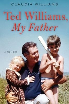 Ted Williams, My Father LP: A Memoir