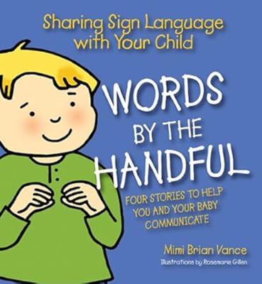 Words By the Handful - Box Set: Sharing Sign Language with Your Child: Four Stories to Get You and Your Child Communicating