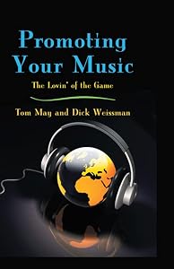 Promoting Your Music: The Lovin' of the Game by Tom May