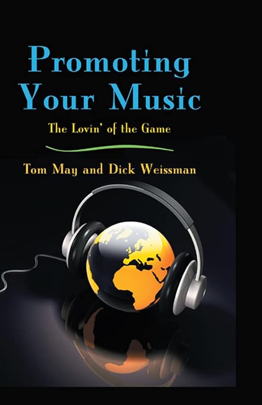 Promoting Your Music: The Lovin' of the Game by Tom May