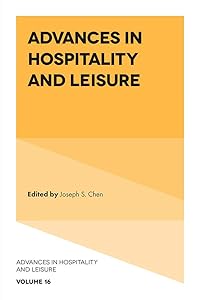 Advances in Hospitality and Leisure (Advances in Hospitality and Leisure, 16) by Joseph S. Chen