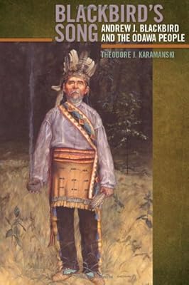 Blackbird's Song: Andrew J. Blackbird and the Odawa People