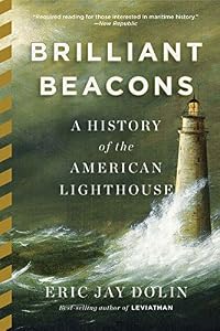 Brilliant Beacons: A History of the American Lighthouse