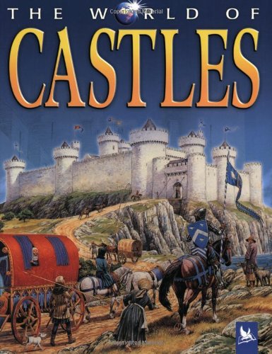 The World of Castles by Philip Steele