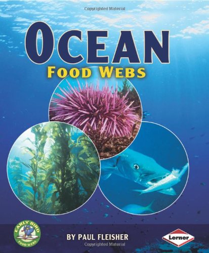 Ocean Food Webs (Early Bird Food Webs) by Paul Fleisher