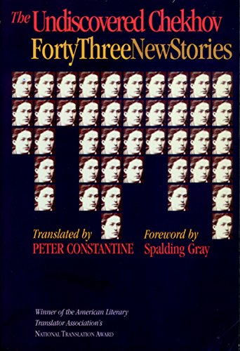 The Undiscovered Chekhov: Forty-Three New Stories by Anton Chekhov
