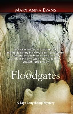 Floodgates: A Faye Longchamp Mystery #5 (Faye Longchamp Series)
