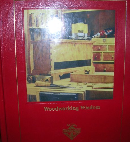 Nick Engler's Woodworking Wisdom: the Ultimate Guide to Cabinetry and Furniture Making by Nick Engler
