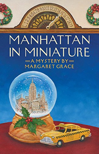 Manhattan in Miniature:A Miniature Mystery by Margaret Grace