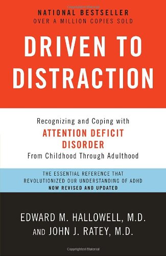 Driven to Distraction by Edward M. Hallowell M.D.  ,