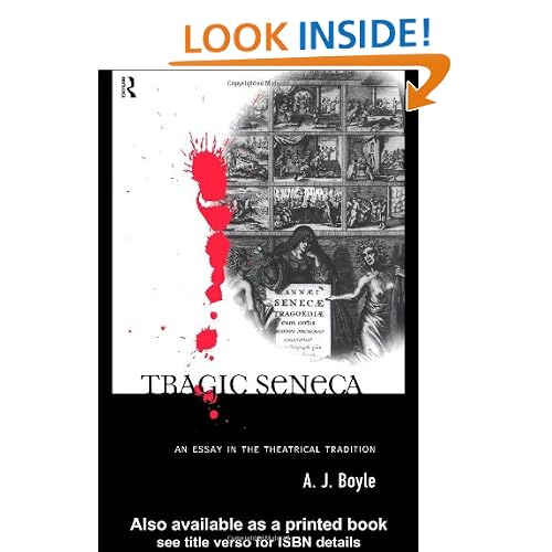 Tragic Seneca: An Essay in the Theatrical Tradition