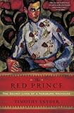 Timothy Snyder, "The Red Prince: The Secret Lives of A Habsburg Archduke" (Basic Books, 2008)