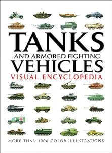 Tanks and Armored Fighting Vehicles (Visual Encyclopedia)