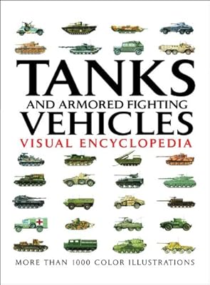 Tanks and Armored Fighting Vehicles (Visual Encyclopedia)