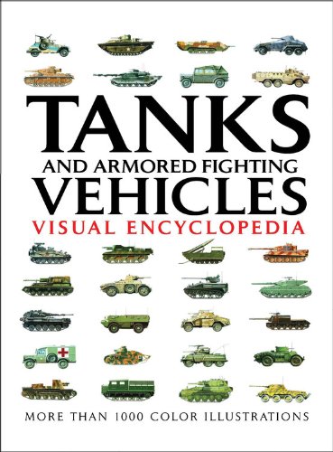 Tanks and Armored Fighting Vehicles (Visual Encyclopedia) by by Robert Jackson