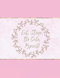 Baby's Daily Log Book: "Eat, Sleep, Be Cute, Repeat" Pink Tracker for Parents and Nanny. Record Infant Feeding, Diapers, Sleep, Activities & Shopping List by Creations by Corkie