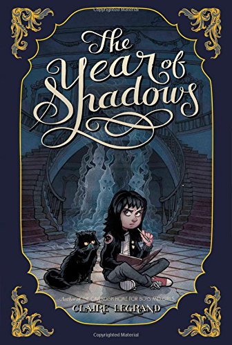 The Year of Shadows by Claire Legrand