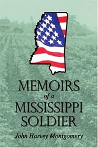 Memoirs of a Mississippi Soldier by John Harvey Montgomery
