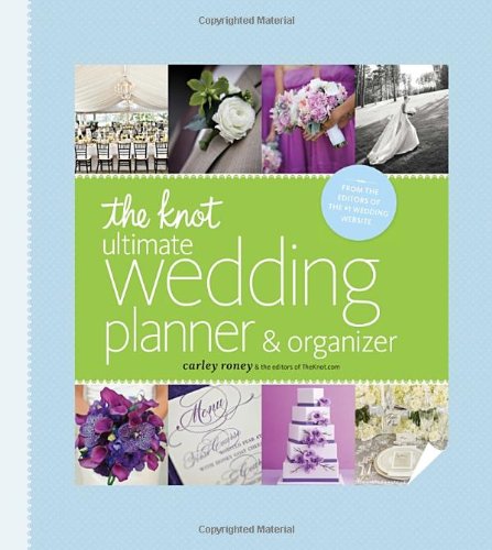 The Knot Ultimate Wedding Planner &amp; Organizer by Carley Roney