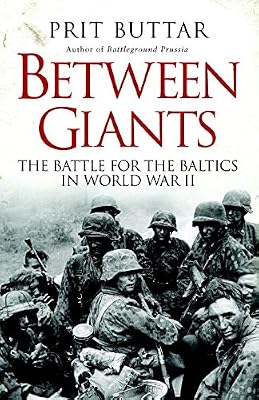 Between Giants: The Battle for the Baltics in World War II