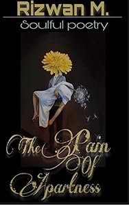 The Pain of Apartness : Soulful Poetry by Rizwan M.