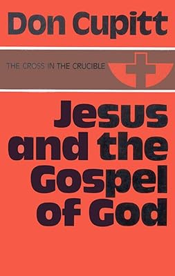 Jesus and the Gospel of God (Cross in Crucible)