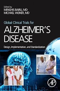 Global Clinical Trials for Alzheimer's Disease: Design, Implementation, and Standardization by Menghis Bairu
