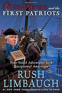 Rush Revere and the First Patriots: Time-Travel Adventures With Exceptional Americans